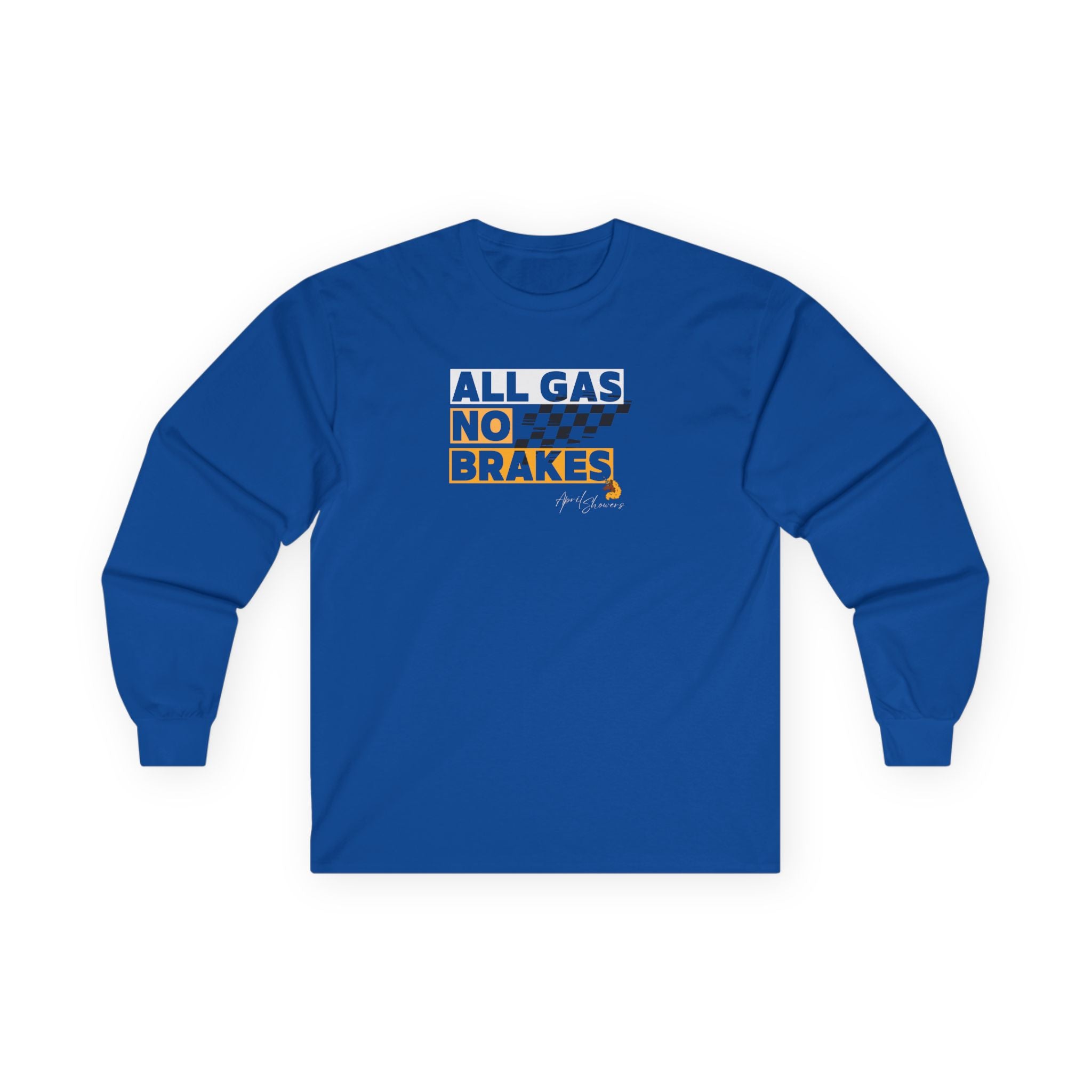 All Gas No Brakes Long Sleeve Tee by April Showers